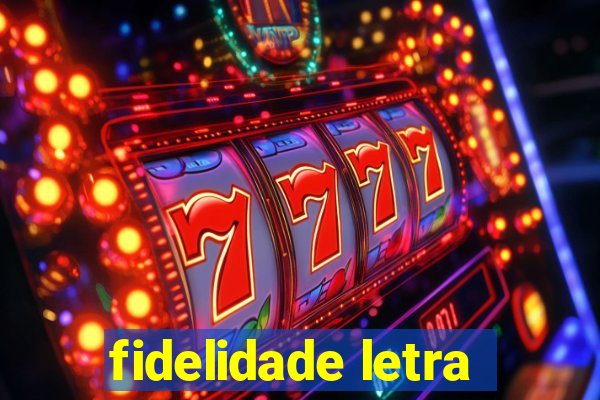 fidelidade letra